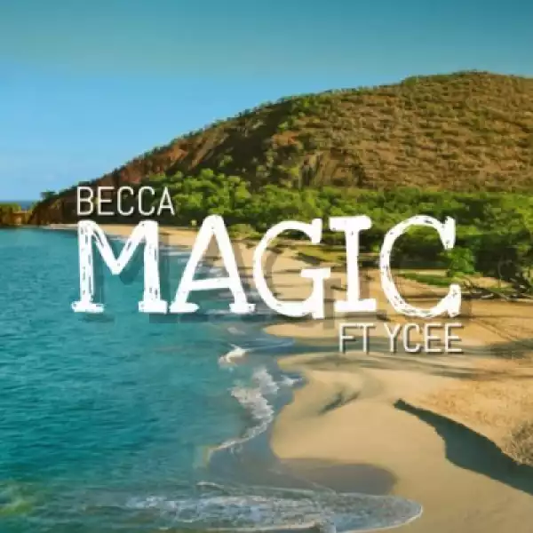 Becca - Magic ft. Ycee (Prod. By Adey)